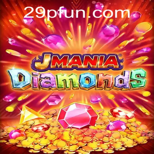 The Exciting World of JManiaDiamonds: A Deep Dive into 29P.com's Latest Game Sensation
